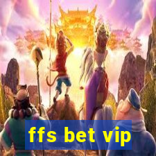 ffs bet vip